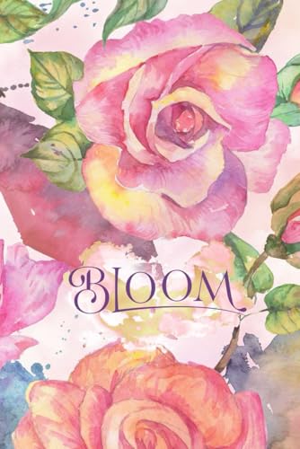 BLOOM: An inspirational journal designed to help develop a positive mentality, increase optimism and enthusiasm with a better perspective to bloom from where you are.