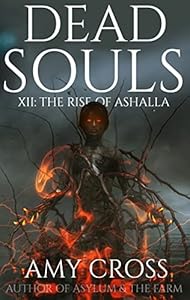 The Rise of Ashalla (Dead Souls Book 12)