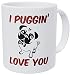 Wampumtuk Dog Pug I Puggin Love You 11 Ounces Funny Coffee Mug
