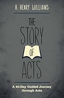 The Story of Acts: A 40-Day Guided Journey through Acts 1501002732 Book Cover