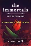  The Beginning: Evermore and Blue Moon (The Immortals)