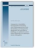  Transparente Schutzhüllen - Konzeptionelle Entwicklung eines Einhausungssystems unter Verwendung von transparenten Membranen mit kontrollierter ... (Forschungsinitiative Zukunft Bau)