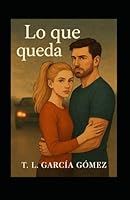 Lo que queda B0FMLGLPN2 Book Cover