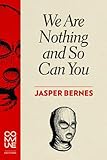 We Are Nothing and So Can You