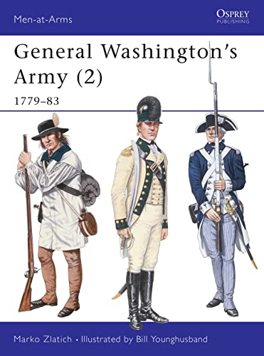 General Washington's Army (2): 1779–83 (Men-at-Arms, 290)