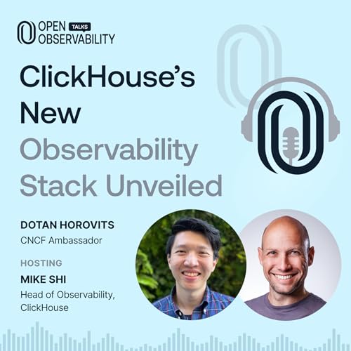 ClickStack: ClickHouse&rsquo;s New Observability Stack Unveiled - OpenObservability Talks S6E03