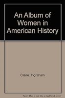 An album of women in American history, 0531015157 Book Cover