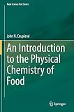 An Introduction to the Physical Chemistry of Food (Food Science Text Series)