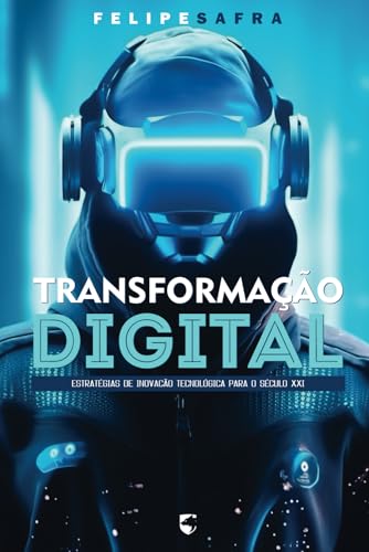 Transformação Digital: Estratégias de Inovação Tecnológica para o...