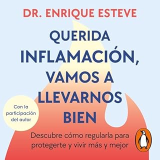 Querida inflamación, vamos a llevarnos bien Audiolibro Por Dr. Enrique Esteve arte de portada