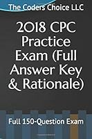 2018 CPC Practice Exam (Full Answer Key & Rationale): Full 150-Question Exam 1980215499 Book Cover