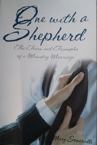 One With a Shepherd: The Tears and Triumps of a Ministry Marriage