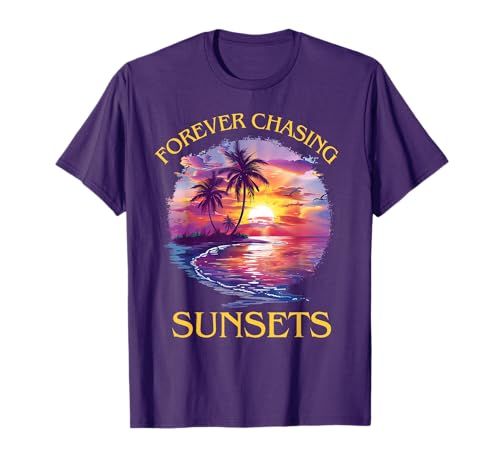 Tropical Sunset Forever Chasing Sunsets Beach T-Shirt