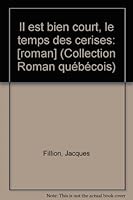 Il Est Bien Court: Le Temps Des Cerises 276093053X Book Cover