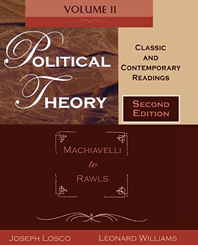 Political Theory: Classic and Contemporary ReadingsVolume II: Machiavelli to Rawls