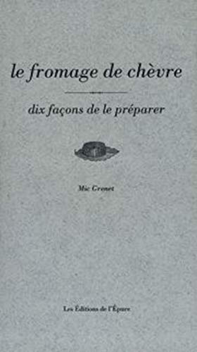 Télécharger Le fromage de chèvre : 10 façons de le préparer PDF Ebook En Ligne