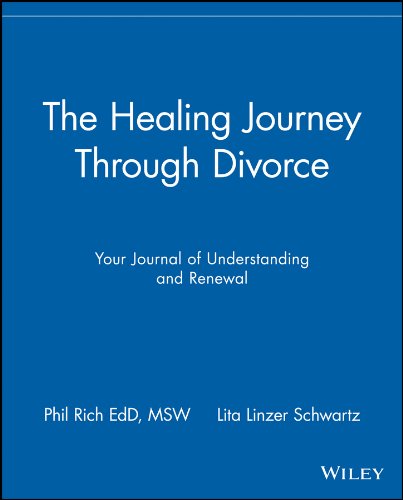 The Healing Journey Through Divorce: Your Journal of Understanding and Renewal (The Healing Journey Series Book 5)