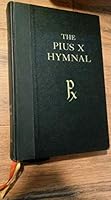 THE PIUS X HYMNAL For Unison Two Equal or Four Mixed Voices. B000XW0LAE Book Cover