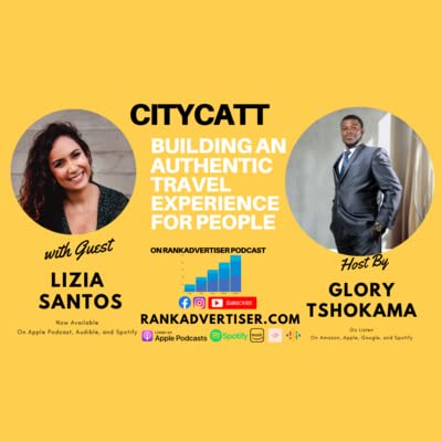 Lizia Santos shares How to Build an Authentic Travel Experience for People with Citycatt