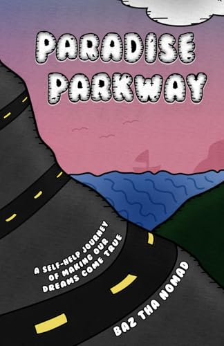 Paradise Parkway: A Self-Help Journey of Making Our Dreams Come True