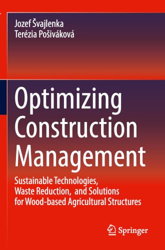 Optimizing Construction Management: Sustainable Technologies, Waste Reduction, and Solutions for