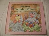 Mokey's Birthday Present (A Fraggle Rock Book Starring Jim Henson's Muppets)