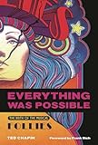 Everything Was Possible: The Birth of the Musical Follies (Applause Books)