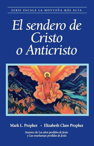 El sendero de Cristo o Anticristo (Spanish Edition)