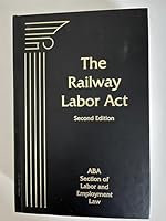 The Railway Labor Act 1570183236 Book Cover