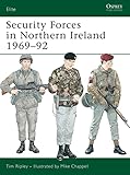 Security Forces in Northern Ireland 1969–92 (Elite, 44)