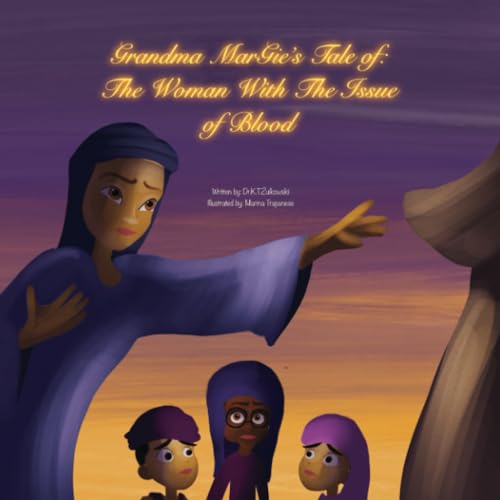 Grandma Margie's Tale of: the Woman with the Issue of Blood
