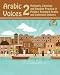 Arabic Voices 2: Authentic Listening and Reading Practice in Modern Standard Arabic and Colloquial Dialects (Volume 2)
