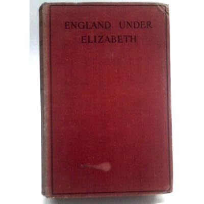England Under Elizabeth (1558-1603); Illustrated from Contemporary Sources