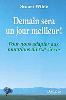 Misc. Supplies Demain sera un jour meilleur ! : Pour nous adapter aux mutations du XXIe siècle [French] Book
