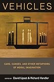 Vehicles: Cars, Canoes, and Other Metaphors of Moral Imagination