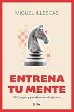 Entrena tu mente: 365 juegos y pasatiempos de ajedrez (Libros de práctica)