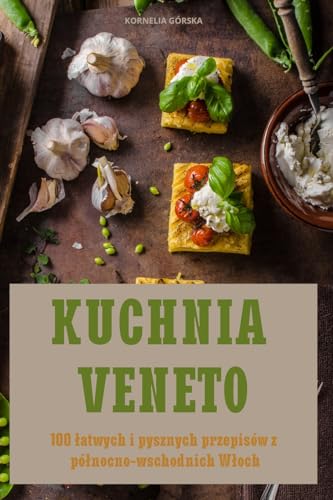 Kuchnia Veneto (Polish Edition)