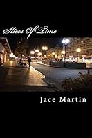 Slices Of Time: From '90 to '05 1977878423 Book Cover