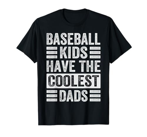 Baseball Kids Have The Coolest Dads - Funny Father T-Shirt