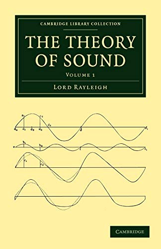 The Theory of Sound (Cambridge Library Collection - Physical Sciences, Band 1)