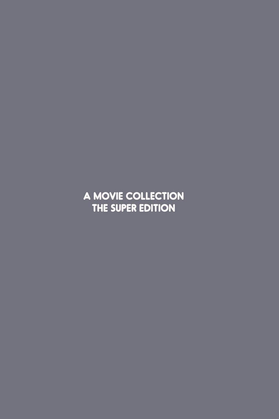 A Movie Collection: The Super Edition