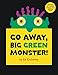 Go Away, Big Green Monster!