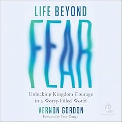 Life Beyond Fear Audiolibro Por Vernon Gordon, Tony Dungy - foreword arte de portada