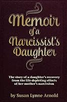 Memoir of a Narcissist's Daughter: Breaking the Spell 1792006837 Book Cover