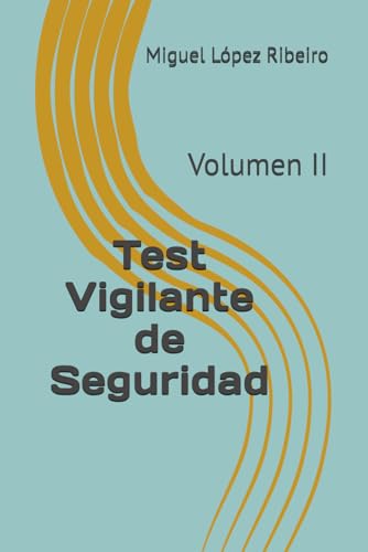 Test Vigilante de Seguridad: Volumen II