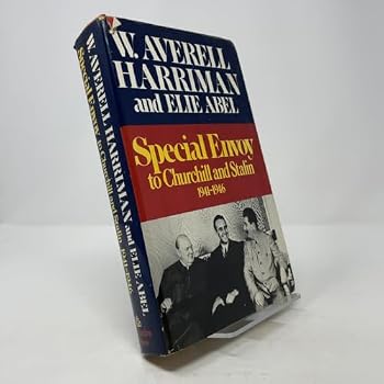 Special Envoy to Churchill and Stalin, 1941-1946