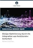 Design-Optimierung durch die Integration von funktionaler Sicherheit: Methoden und Techniken