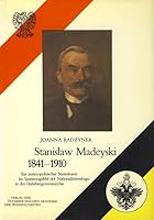 Stanislaw Madeyski, 1841-1910: Ein Austro-Polnischer Staatsmann Im Spannungsfeld Der Nationalitatenfrage in Der Habsburgermonarchie 3700105681 Book Cover