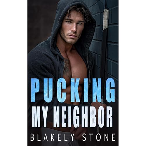 Pucking My Neighbor by Blakely Stone episode artwork