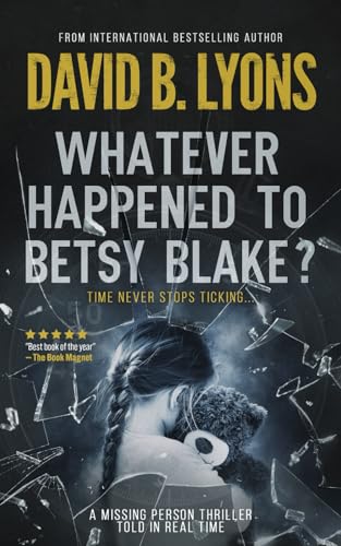 Whatever Happened to Betsy Blake?: A haunting psychological thriller